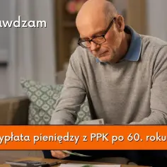 Starszy mężczyzna analizuje dokumenty, zastanawiając się, jak wypłacić pieniądze z PPK po 60. roku życia.