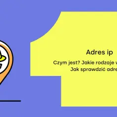 Ikona lokalizacji z napisem "IP" i pytania: "Adres ip. Czym jest? Jakie rodzaje wyróżniamy? Jak sprawdzić adres ip?".