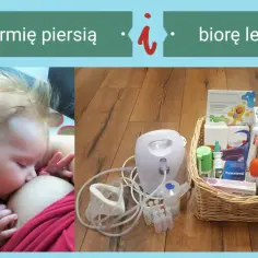 Dziecko karmione piersią obok koszyka z lekami i inhalatorem.