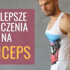 Ile ćwiczeń na triceps potrzebujesz, by zbudować silne ramiona? Sprawdź najlepsze metody!