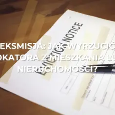 Dokument "Eviction Notice" i długopis na drewnianym stole. Tekst: "Eksmisja: jak wyrzucić lokatora z mieszkania lub nieruchomości?".