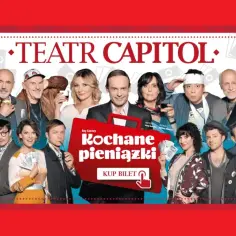 Kochane pieniążki spektakl - zaskakująca komedia, która zachwyca widzów