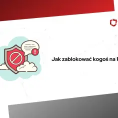 Grafika z tarczą i znakiem zakazu, obok dymek czatu z wykrzyknikiem. Pytanie: Jak zablokować kogoś na FB?