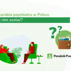 Ile zarabiają psychiatrzy w Polsce? Fakty, które zaskoczą każdego