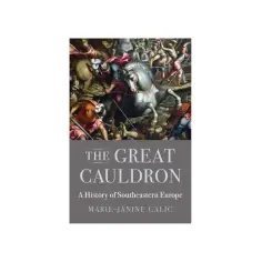 Okładka książki "The Great Cauldron" z dynamiczną sceną bitewną, sugerującą burzliwą historię Bałkanów.