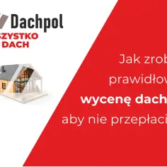 Jak zrobić prawidłową wycenę dachu, by nie przepłacić? Logo Dachpol i wizualizacja domu.