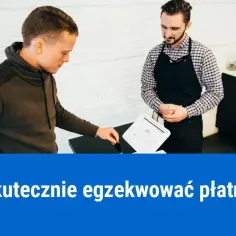 Jak skutecznie odzyskać należność od dłużnika i wyegzekwować zaległą płatność