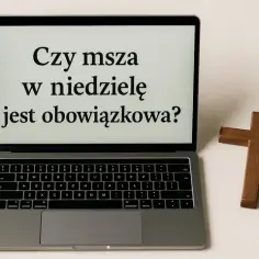 Czy msza online to grzech? Prawda o uczestnictwie w liturgii przez internet