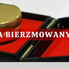 Kto udziela sakramentu bierzmowania i dlaczego to takie ważne?