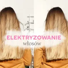 Skuteczne sposoby na elektryzowanie włosów: porady i szybkie rozwiązania