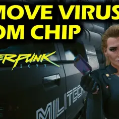 Jak skutecznie usunąć wirusa z chipa w Cyberpunk 2077 - sprawdzone metody
