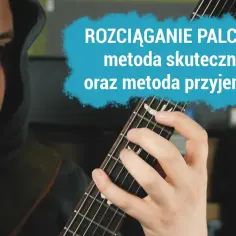 Jak rozciągać palce do gry na gitarze, aby uniknąć kontuzji i poprawić technikę