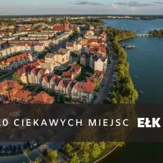 Ełk atrakcje: Odkryj niezwykłe miejsca, które musisz zobaczyć
