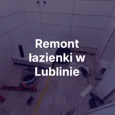 Remont łazienki w Lublinie – widok na plac budowy z narzędziami i materiałami.