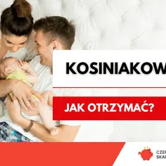 Szczęśliwi rodzice z dzieckiem, tekst "KOSINIAKOWE JAK OTRZYMAĆ?" i logo Czerwona Skarbonka.