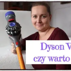 Dyson V8 czy warto? Sprawdź, co zyskasz i co tracisz przy zakupie