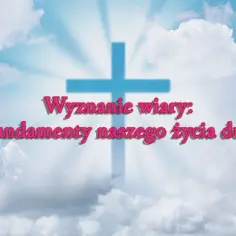 Wiara co to jest definicja – zrozumienie jej głębokiego znaczenia