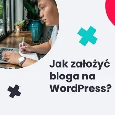 Jak założyć bloga na WordPress bez błędów: prosty przewodnik dla początkujących