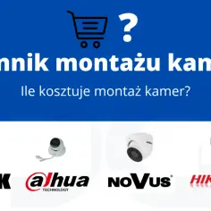 Ile kosztuje montaż monitoringu? Poznaj aktualne ceny i składowe systemu