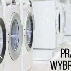 Jak mądrze wybrać pralkę do domu: kompletny poradnik bez marketingu