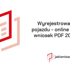Jak wypełnić wniosek o wyrejestrowanie pojazdu: prosty poradnik z wzorami
