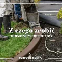 Jakie materiały wybrać, żeby zrobić obwódki w ogrodzie z klasą?