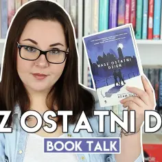 O czym jest książka Nasz ostatni dzień? Przeżyj emocje i refleksje