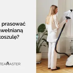 Jak prasować koszulę 100 bawełny, aby uniknąć zniszczeń materiału