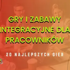 Gry integracyjne dla pracowników, które zbudują silniejszy zespół