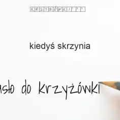 Kiedyś skrzynia – odkryj, dlaczego to zawsze arka w krzyżówkach