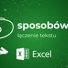 Jak połączyć komórki w Excelu - proste metody bez frustracji