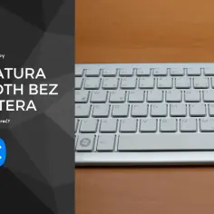 Prosty sposób na podłączenie klawiatury Bluetooth do komputera bez problemów