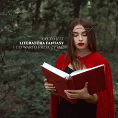 Co to jest literatura fantastyczna? Odkryj jej tajemnice i różnorodność