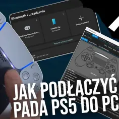 Jak podłączyć pada PS5 do PC i uniknąć problemów z łącznością