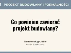 Co powinien zawierać projekt budowlany? Dowiedz się, jakie elementy są kluczowe dla Twojego wymarzonego domu.