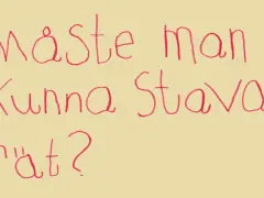 Måste man kunna stava rätt? En noggrann fråga med röd text på gul bakgrund.