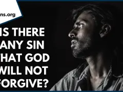 A man looks upward, questioning if God forgives all sins. The text asks, "Is there any sin that God will not forgive?
