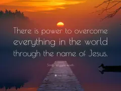 Sunset over a calm lake with a dock. Text reads: "There is power to overcome everything in the world through the name of Jesus.