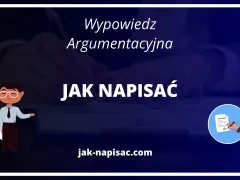 Wypowiedź argumentacyjna: jak napisać skuteczną pracę? Poradnik na jak-pisac.com.