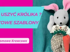 Jak uszyć królika przytulankę – proste kroki do wyjątkowego pluszaka