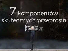 7 skutecznych przeprosin, gdy popełnisz błąd. Cytaty pomagające naprawić relacje.