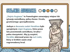 Stajnia Augiasza – symbol bałaganu, który Herakles uprzątnął, kierując przez nią rzekę.