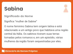 El nombre femenino Sabina significa "mujer de Sabina". La imagen muestra el significado del nombre Sabina.