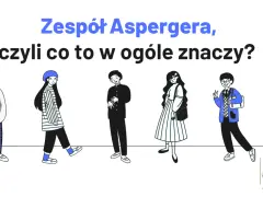 Pięcioro młodych ludzi, każdy inny. Zespół Aspergera, czyli co to w ogóle znaczy? Nie lubi zmian, ale ceni indywidualność.