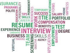 Słowa kluczowe związane z karierą i procesem rekrutacji: RESUME, INTERVIEW, SKILLS, EXPERIENCE, EDUCATION, SUCCESS, PORTFOLIO, SALARY, COMPENSATION, EMPLOYMENT, APPLICATION, TEST, DEGREE, INSURANCE, PROGRAMS, POLITE, TEMPORARY, PERSONALITY, TIPS, REFER...