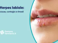 Herpes labiale: cause, contagio e rimedi. Scopri come curare l'herpes labiale e alleviare i sintomi.
