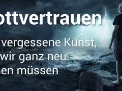 Mann mit Schwert steht im Sturm. Der Text "Gottvertrauen: Die vergessene Kunst, die wir ganz neu lernen müssen" erinnert an Psalm 20.