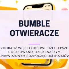 Bumble aplikacja: "Bumble otwieracze" - zdobądź więcej odpowiedzi i lepsze dopasowania dzięki naszym sprawdzonym rozpoczęciom rozmów.