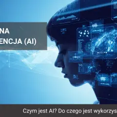 AI: Co to jest? Jak działa i gdzie spotkasz sztuczną inteligencję?