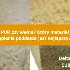Piana PUR czy wełna? Porównanie materiałów do ocieplenia poddasza. Widoczna piana PUR i wełna mineralna.